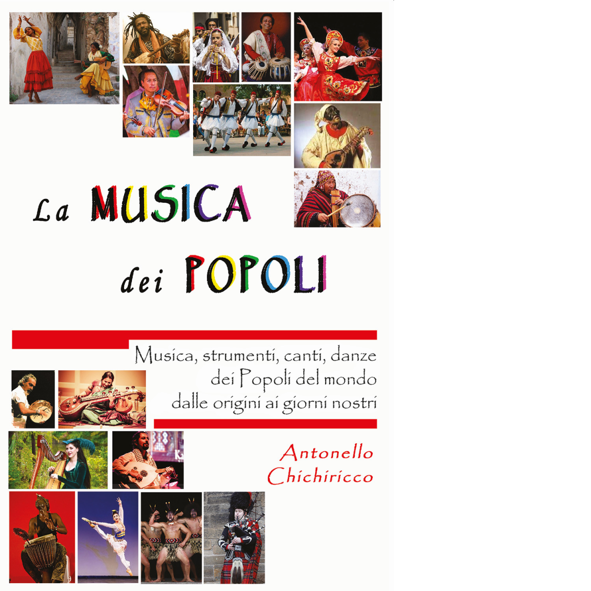La musica dei popoli - Antonello Chichiricco  - CSA, 2022 libro usato