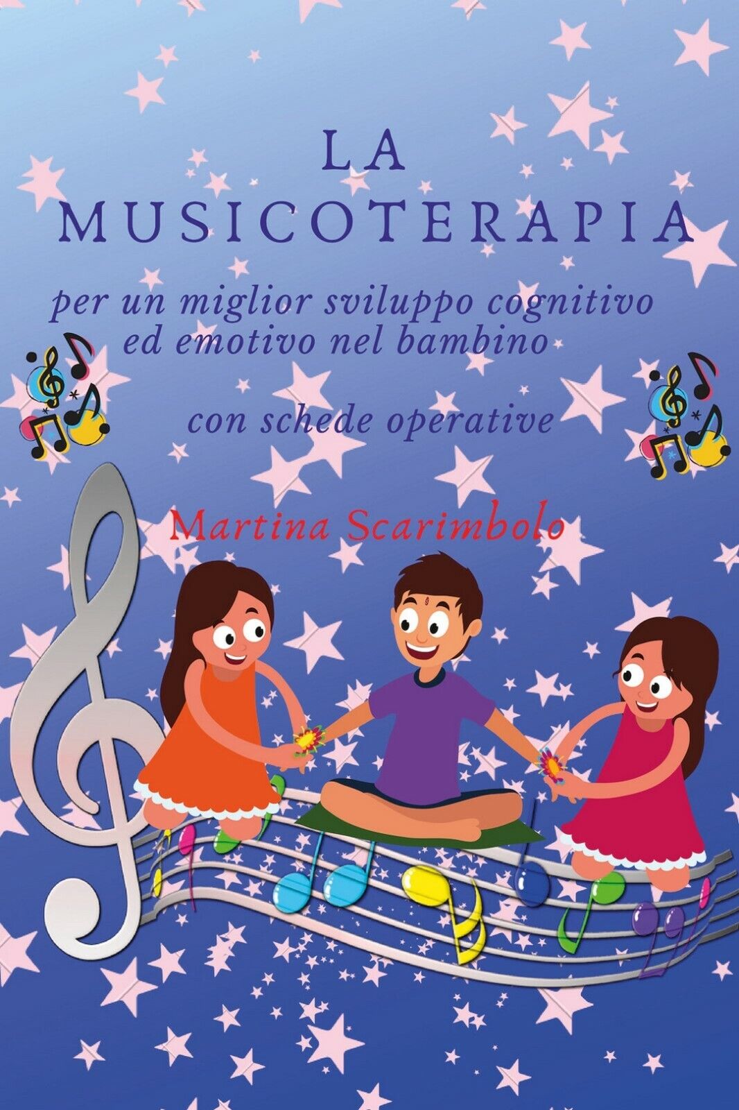 La musicoterapia per un migliore sviluppo cognitivo ed emotivo del bambino libro usato