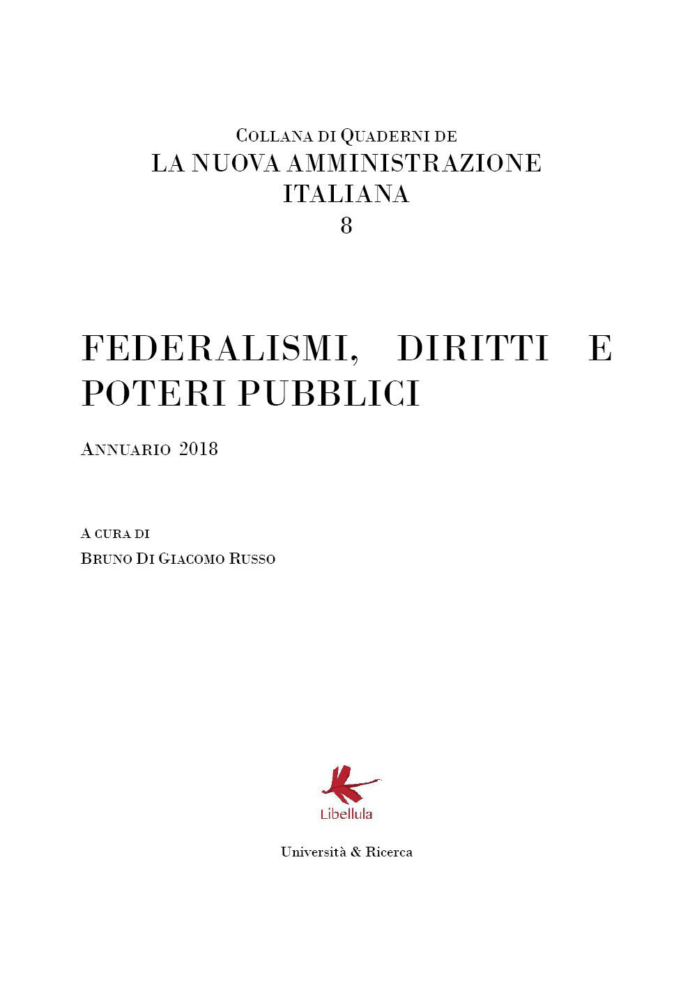 La nuova amministrazione italiana - B. Di Giacomo Russo,  2019,  Libellula Edizi libro usato