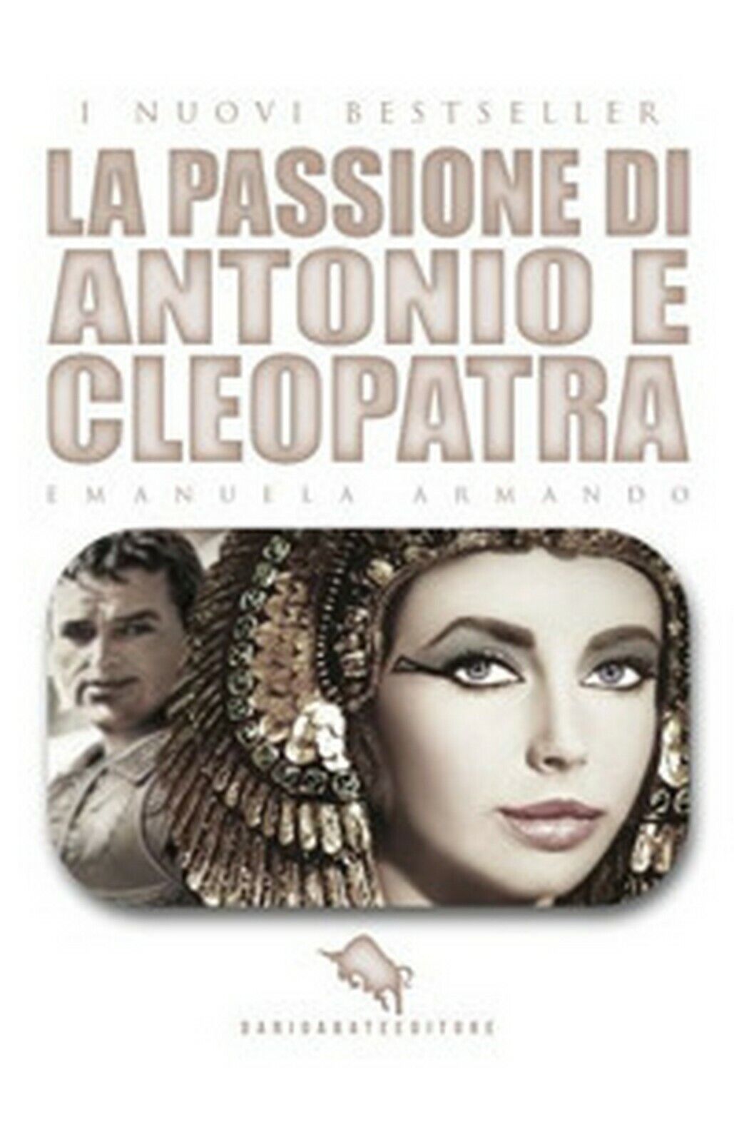 La passione di Antonio e Cleopatra  di Emanuela Armando,  2019,  How2 libro usato
