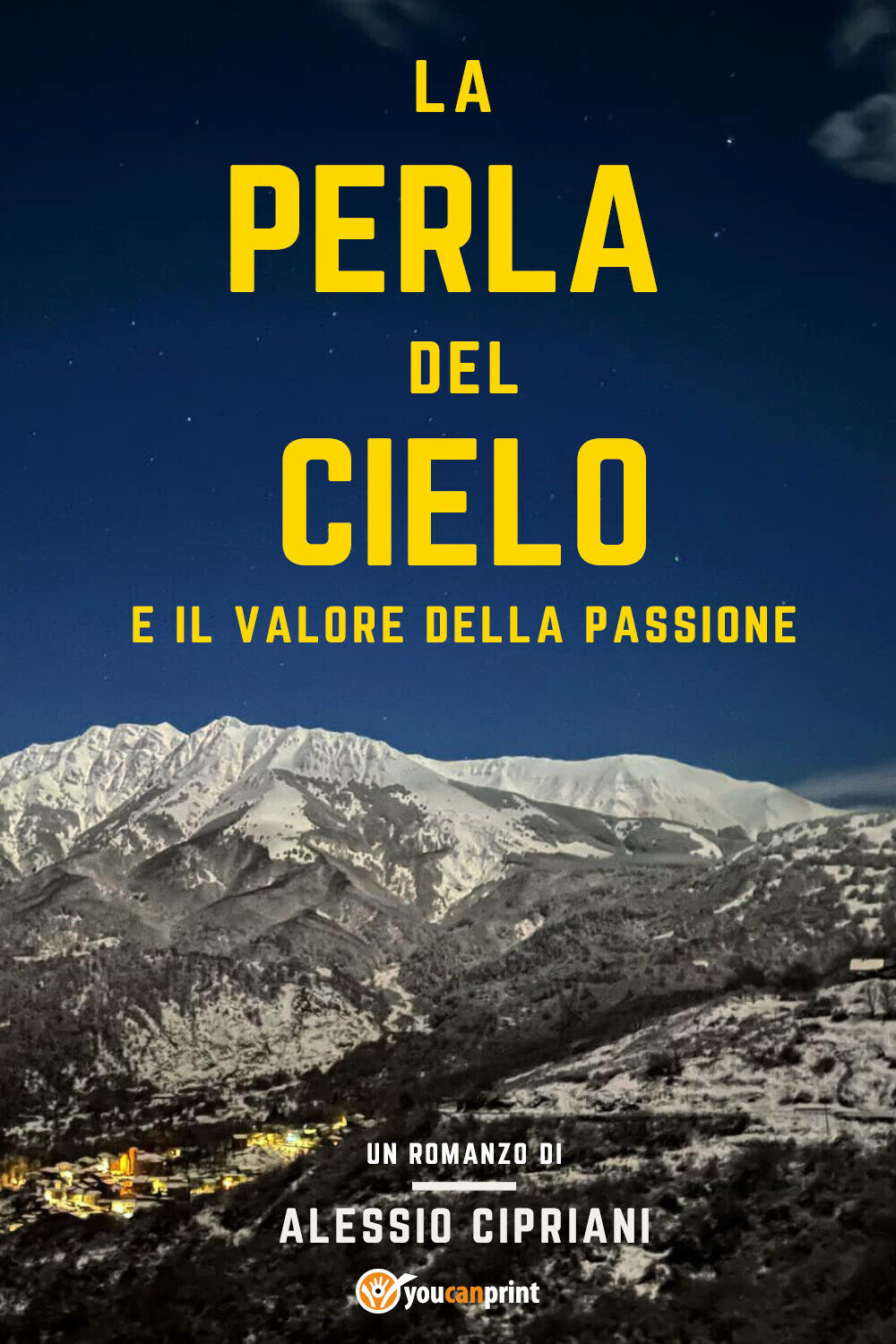 La perla del cielo e il valore della passione di Alessio Cipriani,  2021,  Youc libro usato