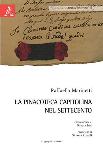 La pinacoteca Capitolina nel Settecento - Raffaella Marinetti - 2014 libro usato