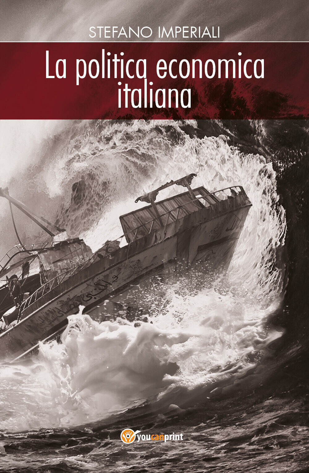 La politica economica italiana di Stefano Imperiali,  2020,  Youcanprint libro usato