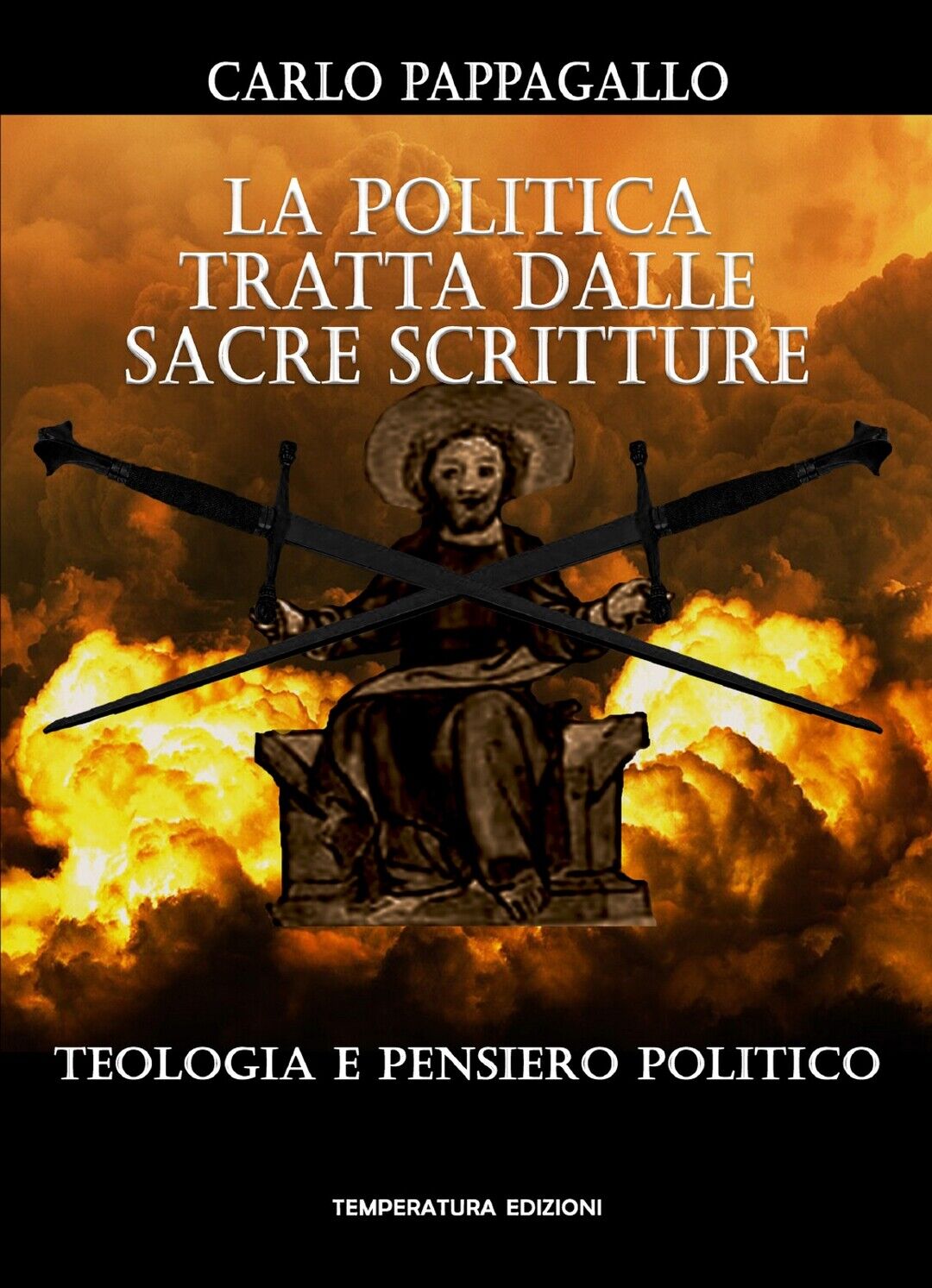 La politica tratta dalle Sacre Scritture, Carlo Pappagallo,  2021,  Youcanprint libro usato