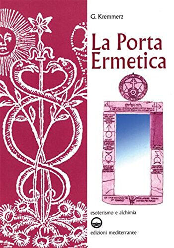 La porta ermetica - Giuliano Kremmerz - Edizioni mediterranee, 1983 libro usato
