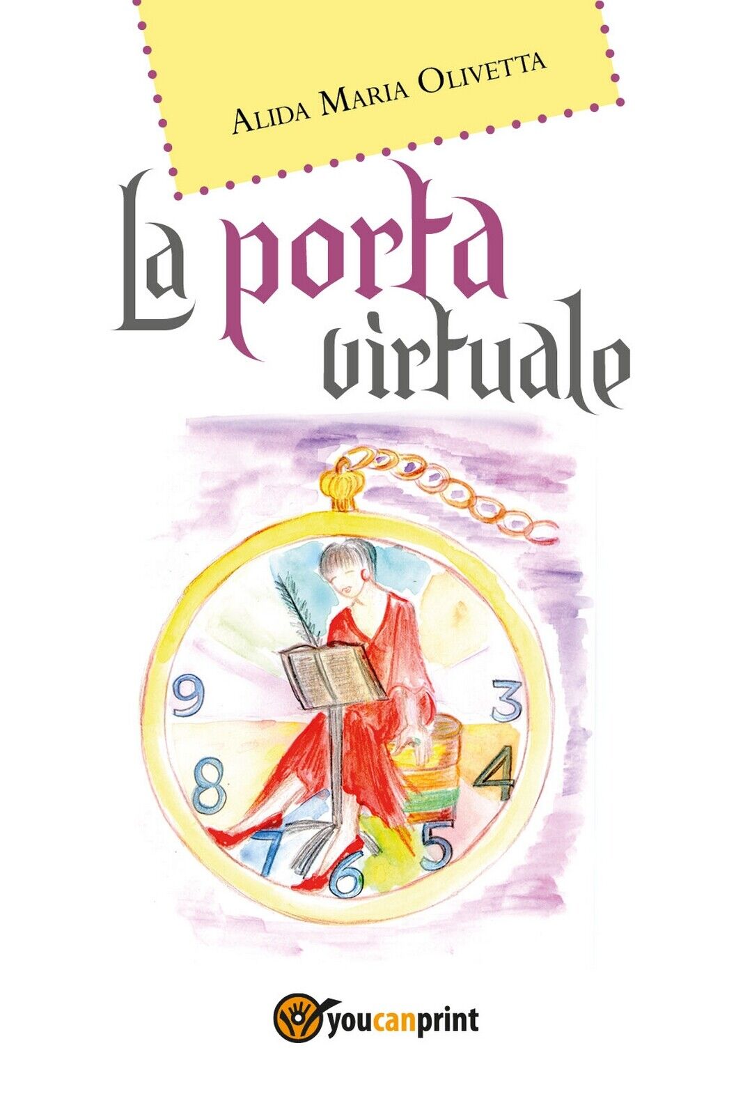 La porta virtuale  di Alida Maria Olivetta,  2017,  Youcanprint libro usato