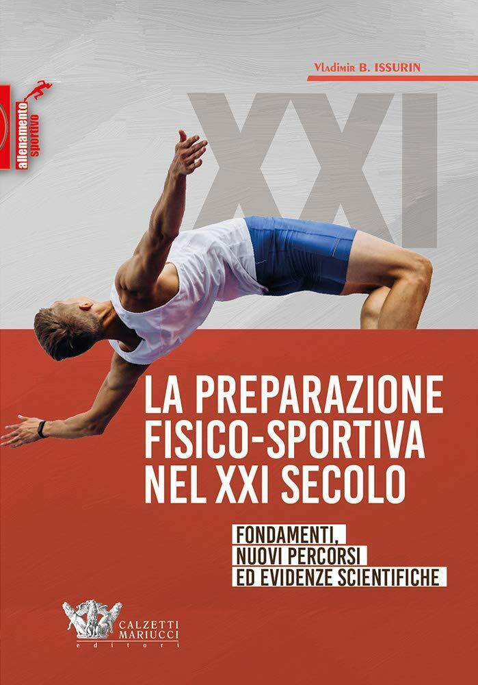 La preparazione fisico-sportiva nel XXI secolo - Vladimir B. Issurin - 2020 libro usato