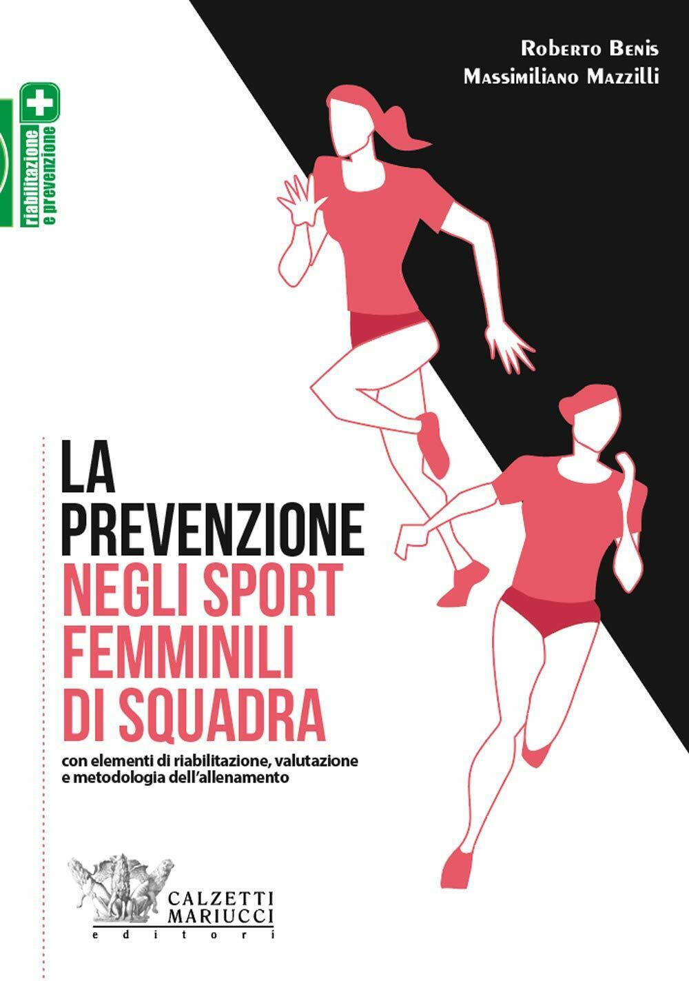 La prevenzione negli sport femminili di squadra - Benis,Mazzilli - 2019 libro usato
