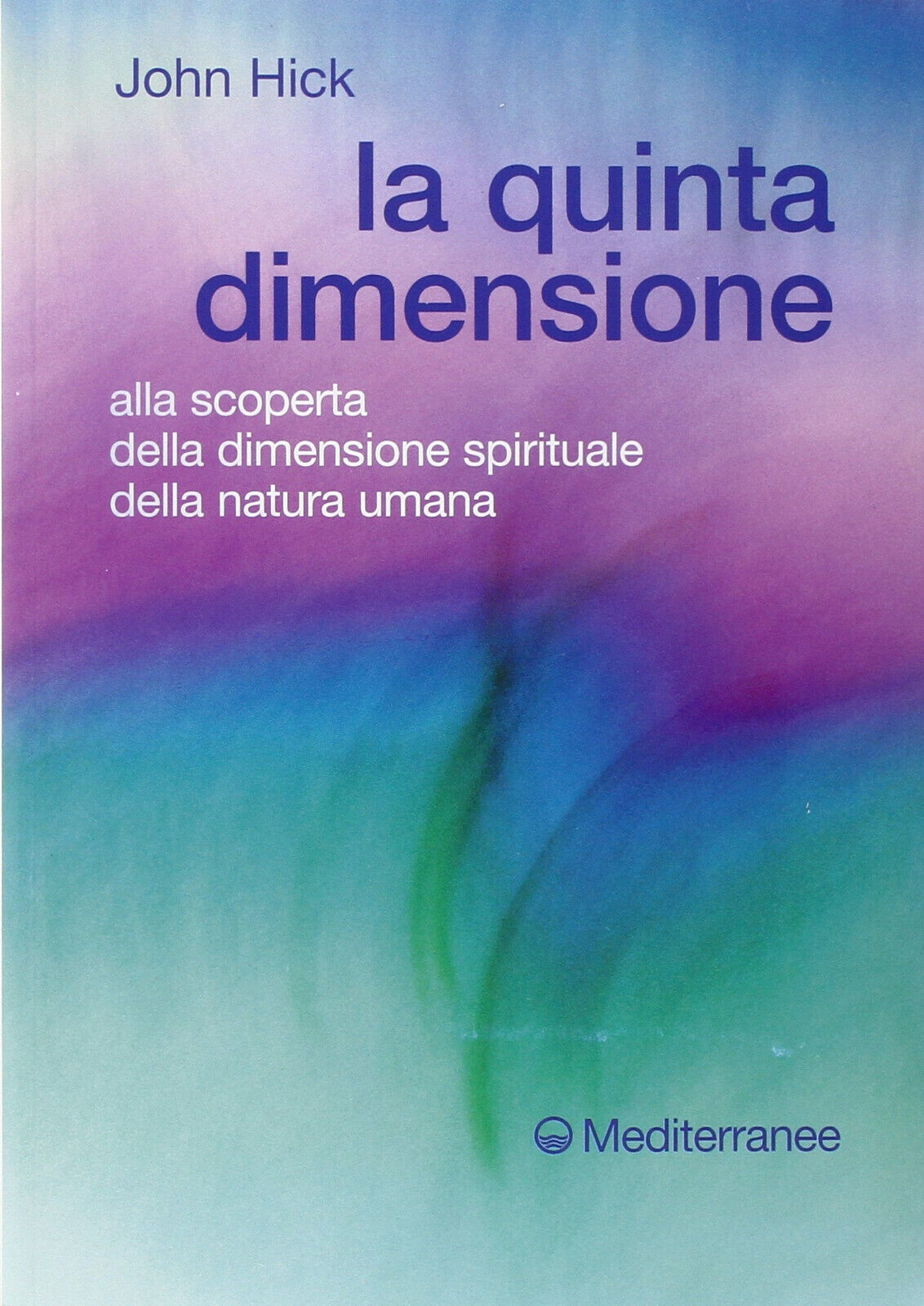 La quinta dimensione - John Hick -  Edizioni Mediterranee, 2005 libro usato
