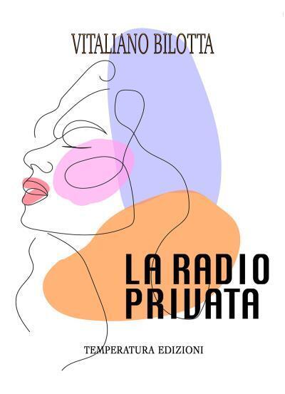 La radio privata di Vitaliano Bilotta,  2022,  Temperatura Edizioni libro usato