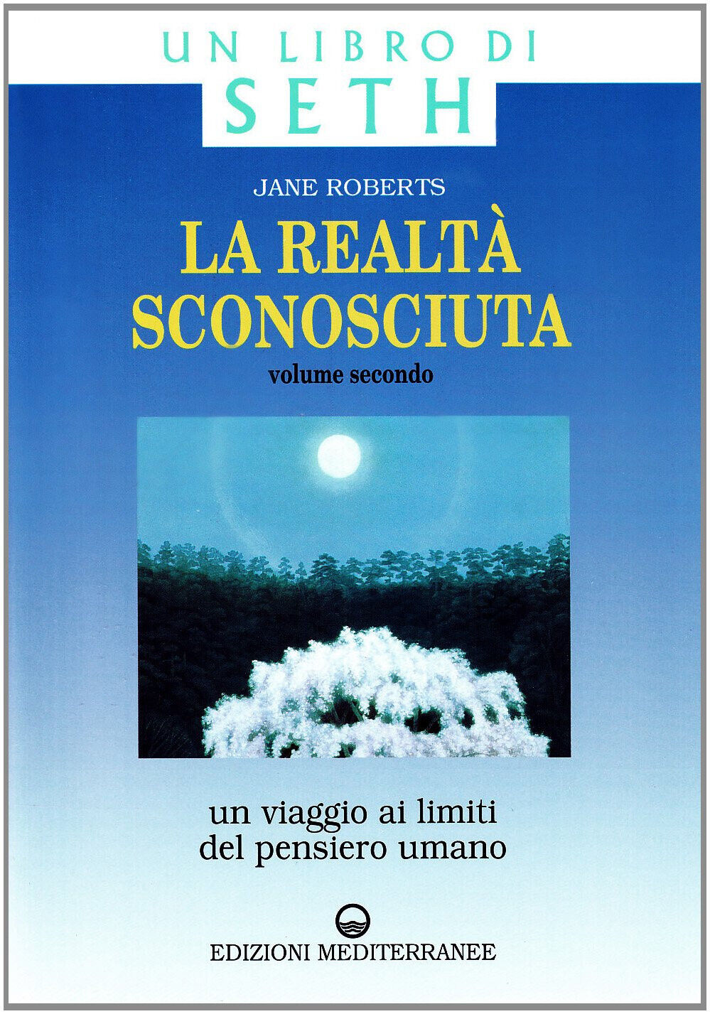La realt? sconosciuta vol.2 -Jane Roberts - Edizioni mediterranee, 1997 libro usato