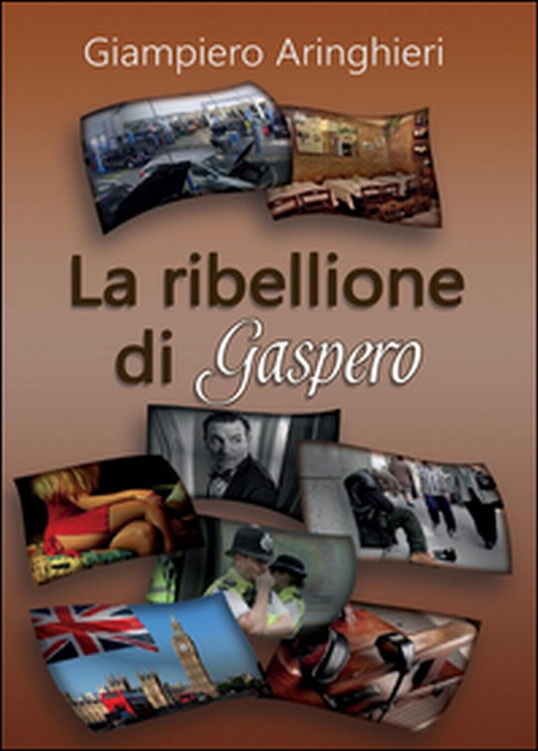 La ribellione di Gaspero  di Giampiero Aringhieri,  2016,  Youcanprint libro usato