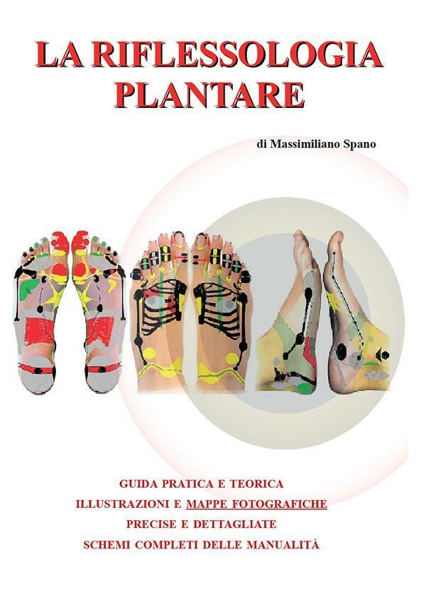 La riflessologia plantare di Massimiliano Spano,  2015,  Youcanprint libro usato