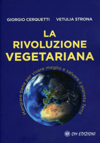 La rivoluzione vegetariana di Giorgio Cerquetti, Vetulia Strona,  2021,  Om Ediz libro usato