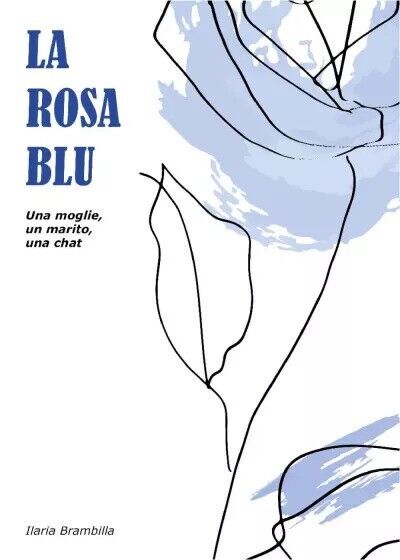 La rosa blu di Ilaria Brambilla, 2022, Youcanprint libro usato