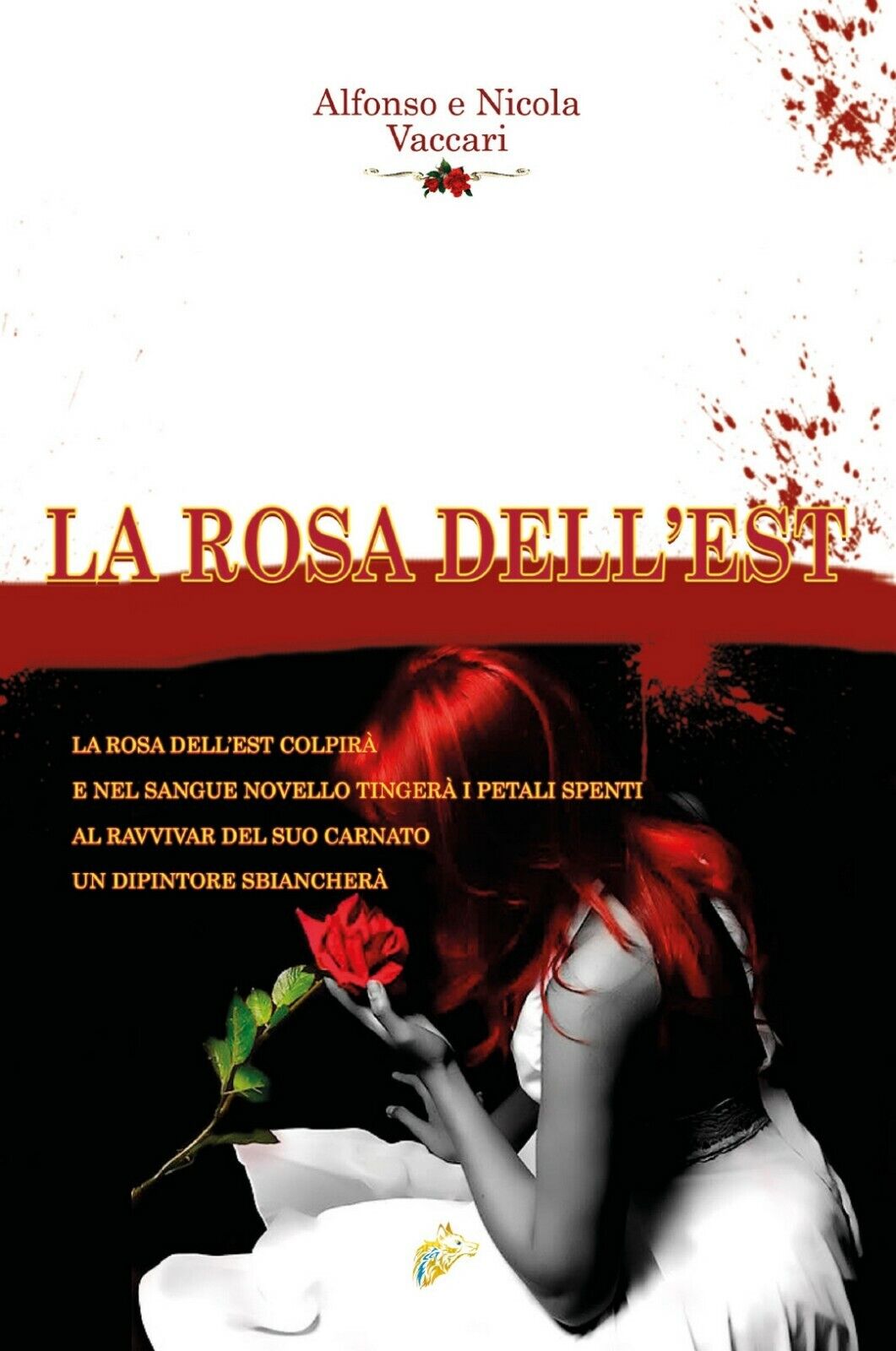 La rosa delL' Est, Alfonso Vaccari, Nicola Vaccari,  2020,  Black Wolf Editions libro usato