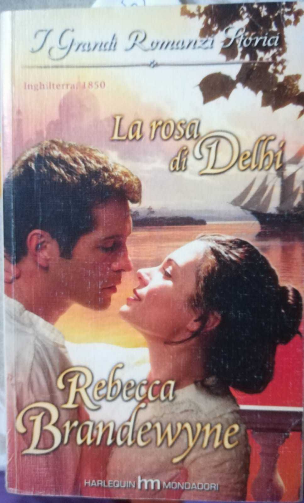 La rosa di Delhi - Rebecca Brandewyne ,2008 , Harlequin Mondadori - S libro usato