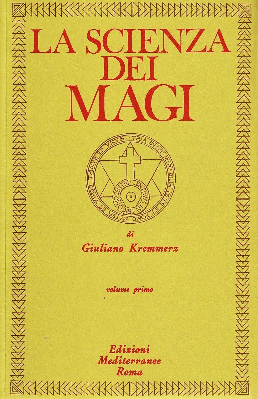 La scienza dei magi (Vol. 1) - Giuliano Kremmerz - Edizioni Mediterranee, 1983 libro usato