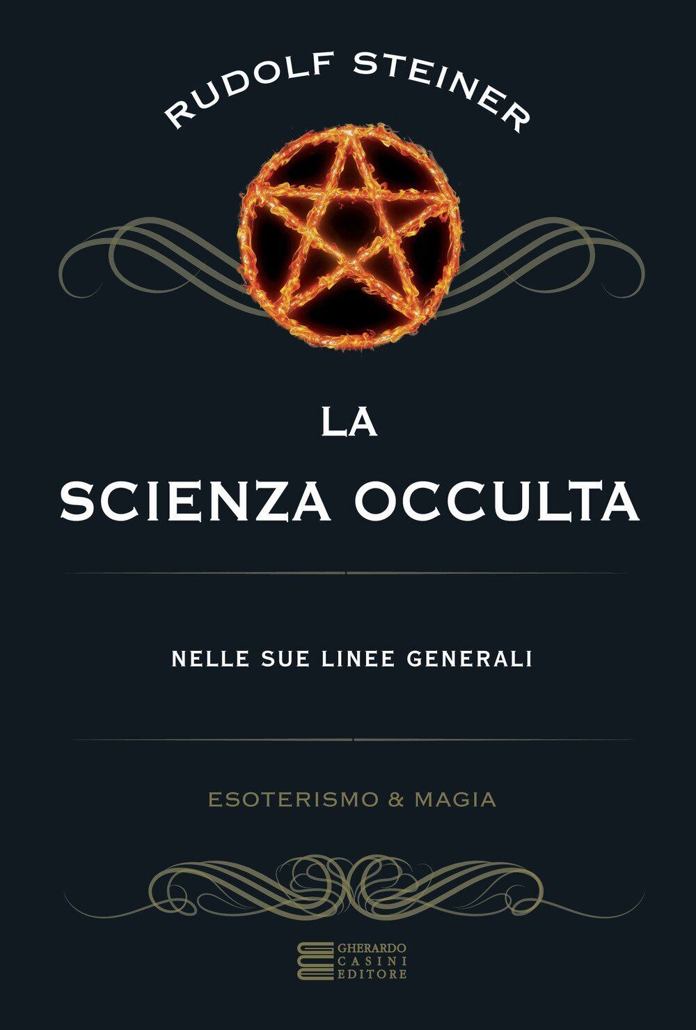 La scienza occulta nelle sue linee generali - Rudolf Steiner - Gherardo, 2018 libro usato