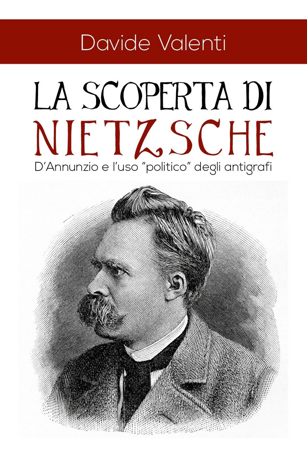 La scoperta di Nietzsche  di Davide Valenti,  2018,  Youcanprint libro usato