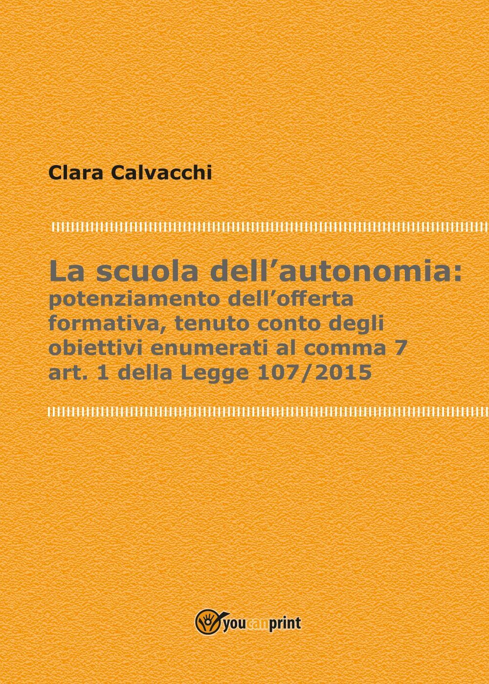 La scuola delL'autonomia:potenziamento delL'offerta formativa di Clara Calvacchi libro usato