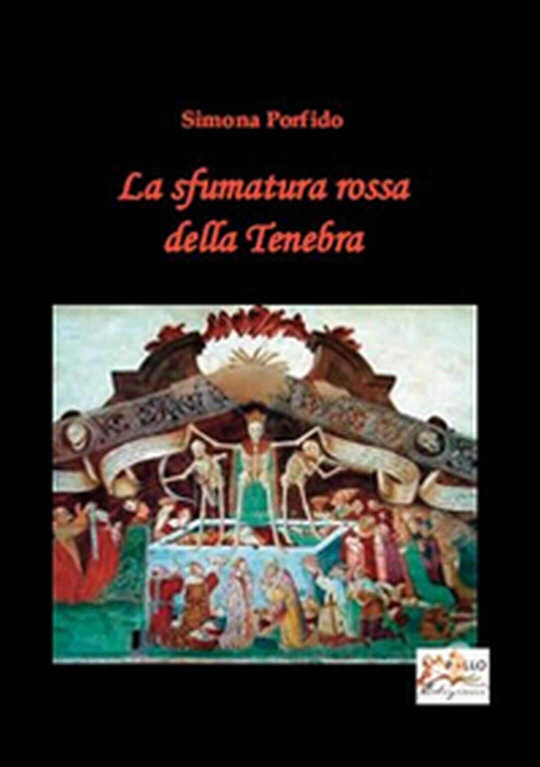 La sfumatura rossa della tenebra  di Simona Porfido,  16.50,  Apollo Edizioni libro usato