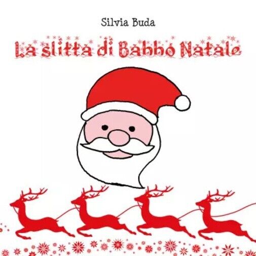 La slitta di Babbo Natale di Silvia Buda, 2022, Youcanprint libro usato