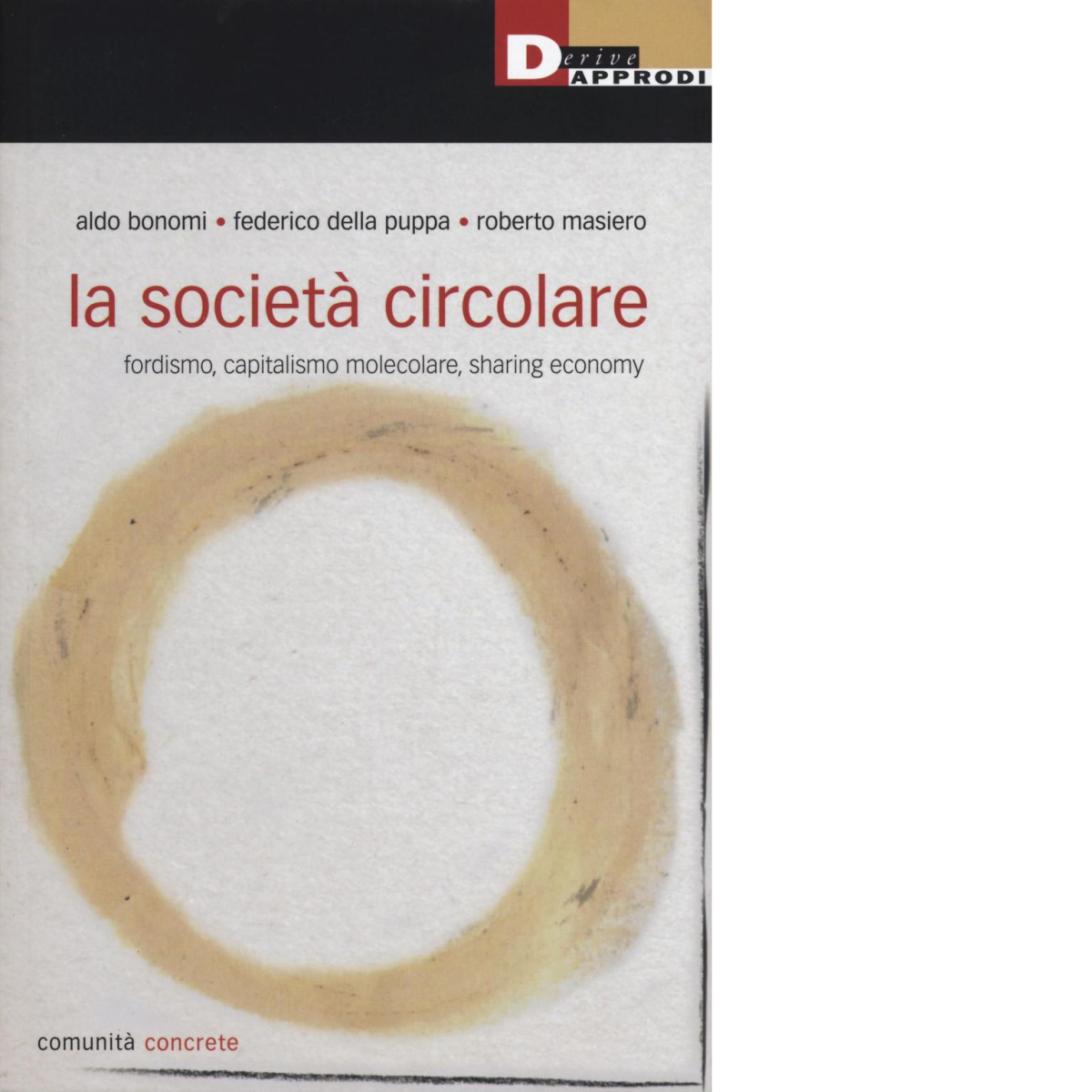 La societ? circolare - Aldo Bonomi, Federico Della Puppa- 2016 libro usato