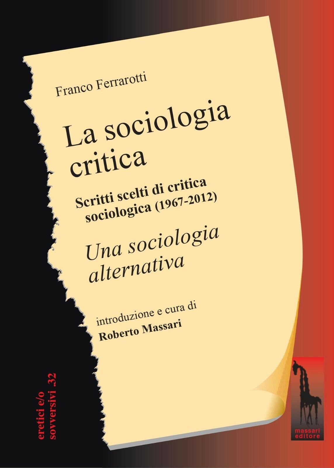 La sociologia critica. Scritti scelti di critica sociologica (1967-1976) seguiti libro usato