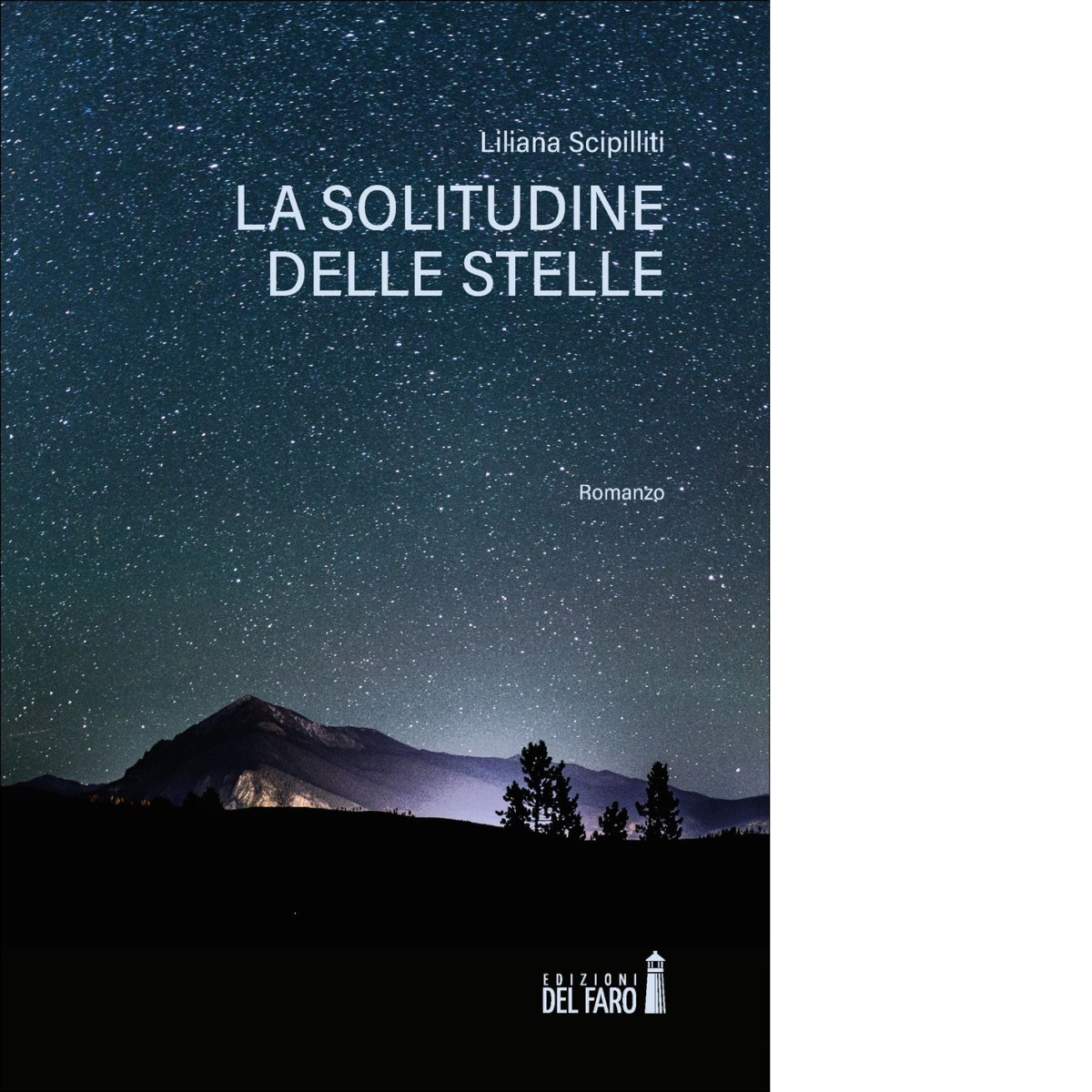 La solitudine delle stelle di Scipilliti Liliana - Del faro, 2020 libro usato