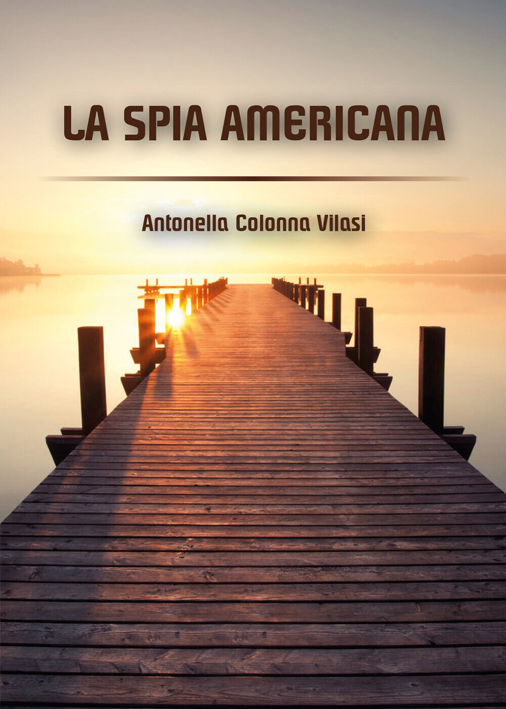 La spia americana - Antonella Colonna Vilasi,  2020,  Youcanprint libro usato
