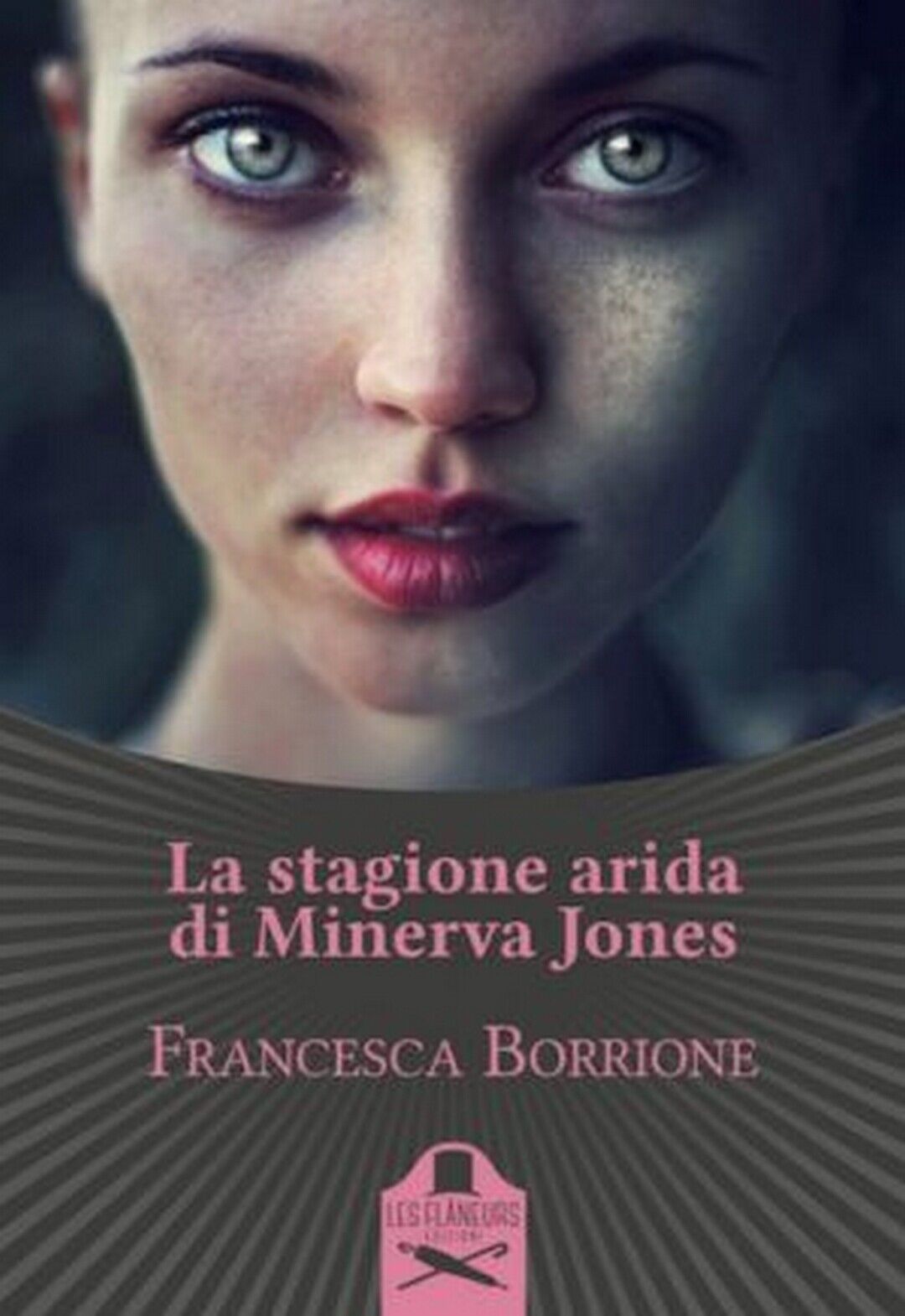 La stagione arida di Minerva Jones  di Francesca Borrione ,  Flaneurs libro usato