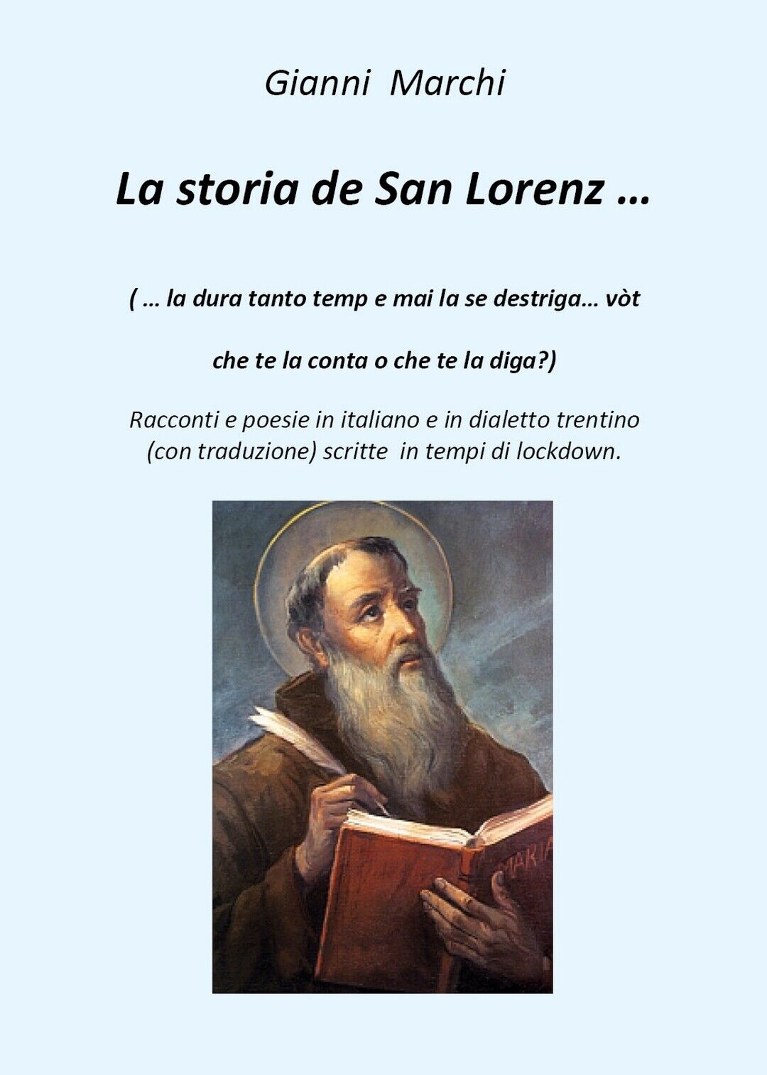 La storia de San Lorenz  di Gianni Marchi,  2020,  Youcanprint libro usato