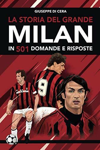La storia del grande Milan in 501 - Giuseppe Di Cera - Newton Compton, 2019 libro usato