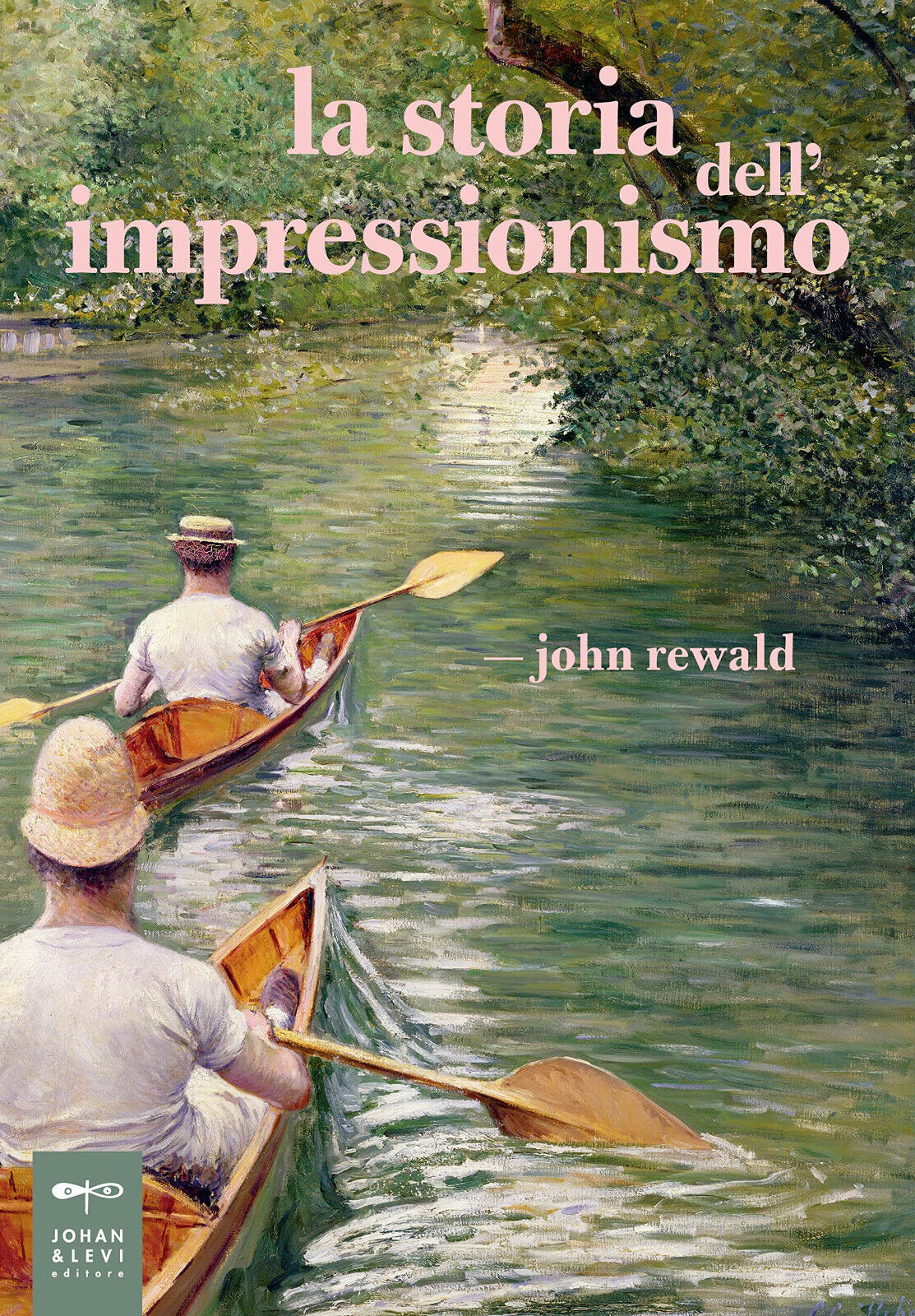 La storia dell'impressionismo - John Rewald - Johan & Levi, 2019 libro usato