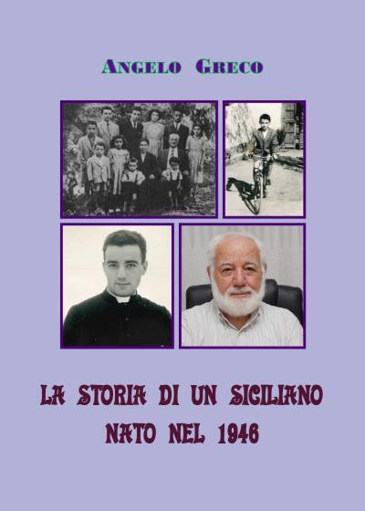 La storia di un siciliano nato nel 1946 di Angelo Greco,  2022,  Youcanprint libro usato