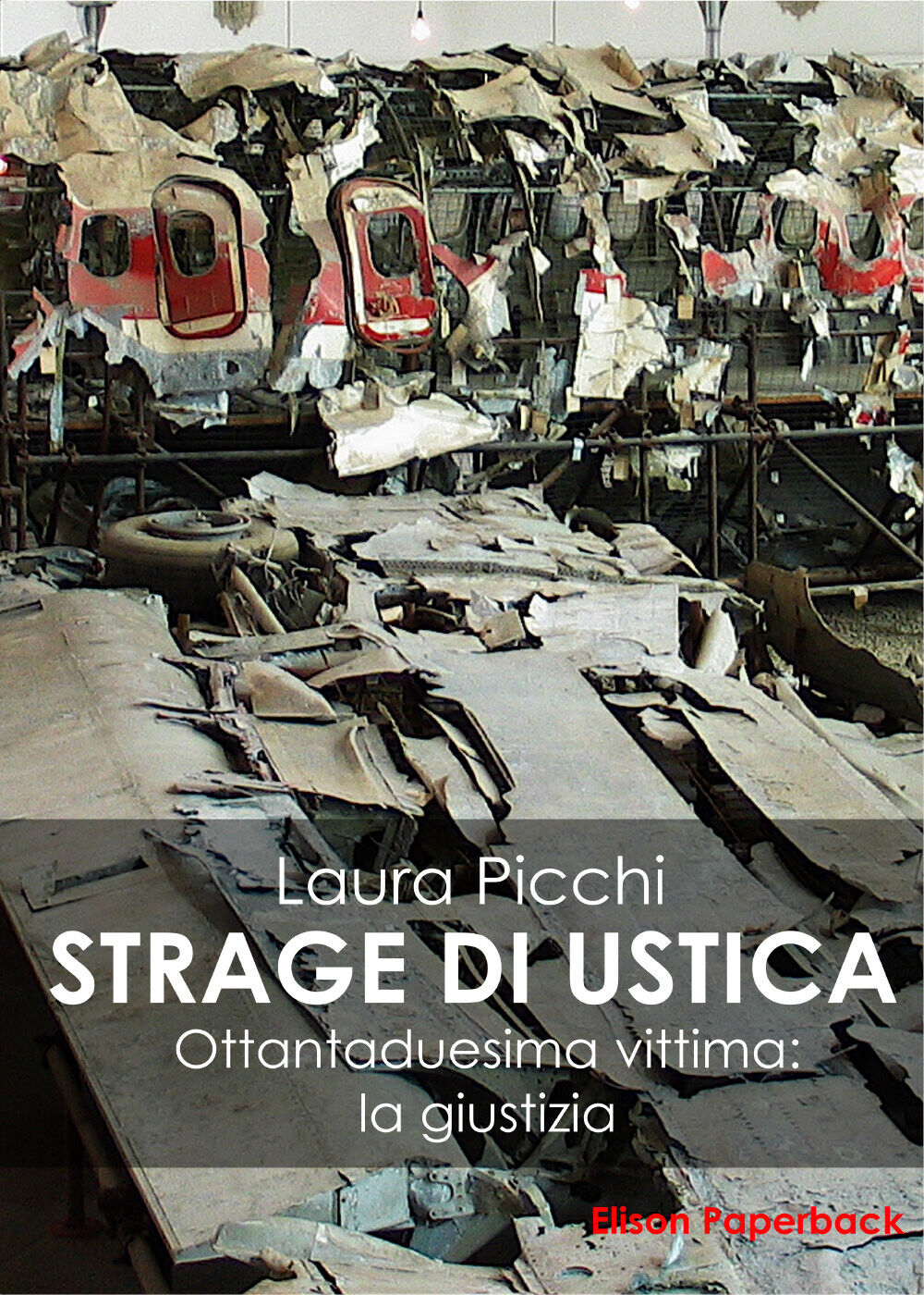 La strage di Ustica, Laura Picchi,  2020,  Elison Paperback  libro usato