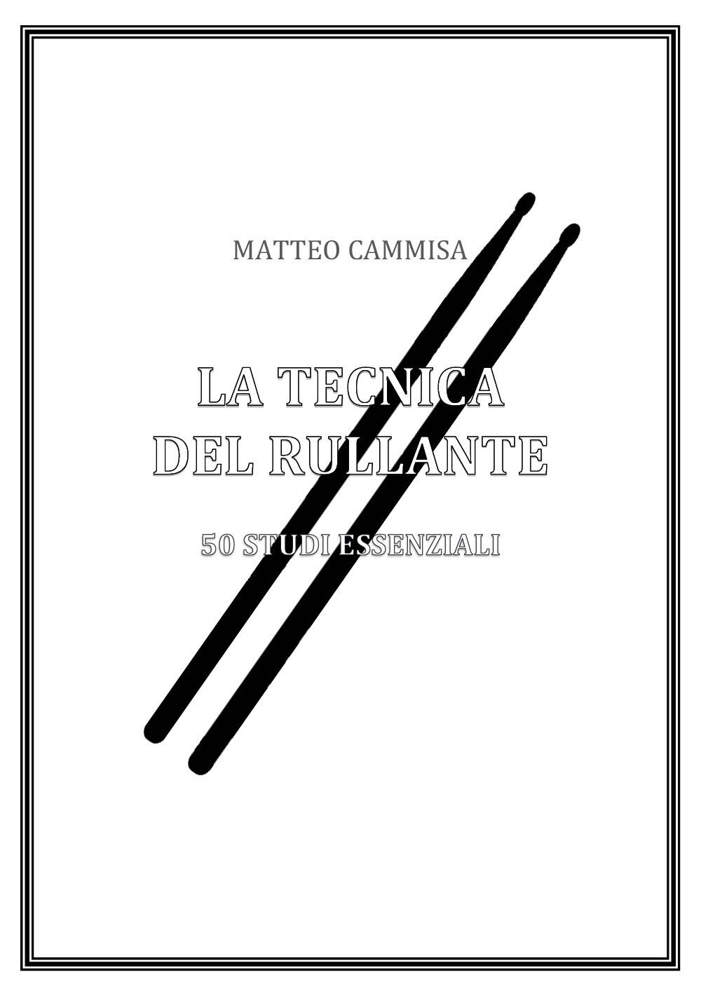 La tecnica del rullante di Matteo Cammisa,  2020,  Youcanprint libro usato