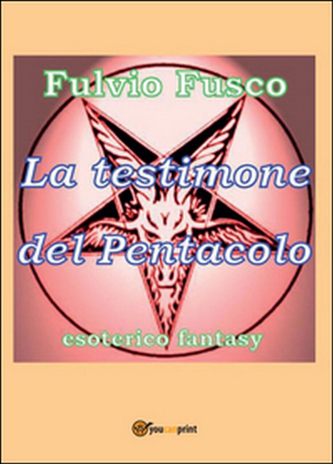La testimone del pentacolo  di Fulvio Fusco,  2016,  Youcanprint libro usato