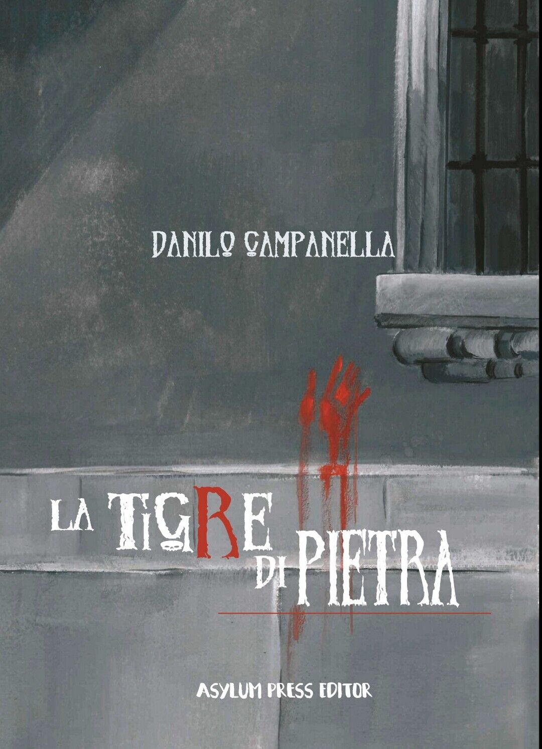 La tigre di pietra  di Danilo Campanella,  2019,  Asylum Press Editor libro usato