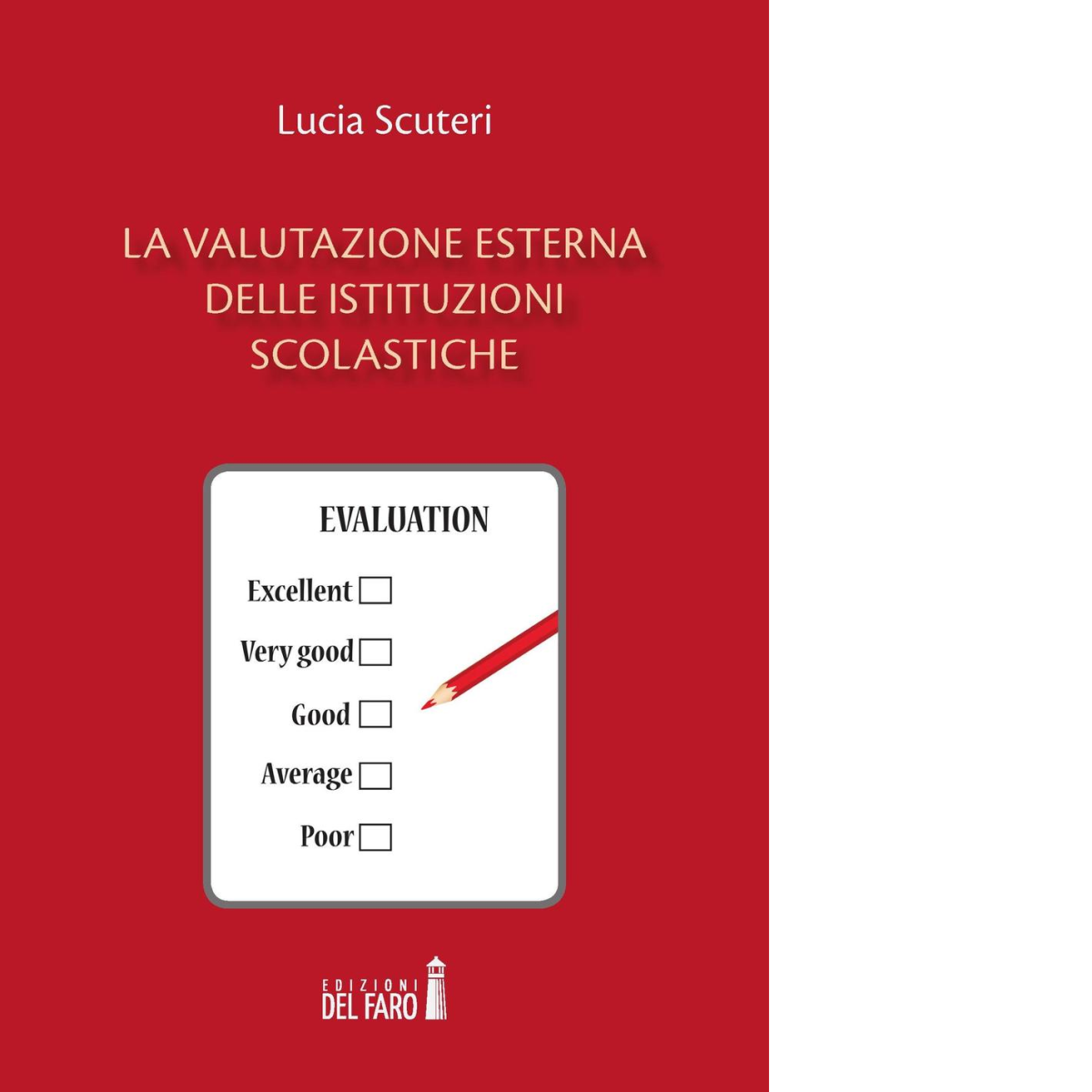La valutazione esterna delle istituzioni scolastiche di Lucia Scuteri - 2015 libro usato