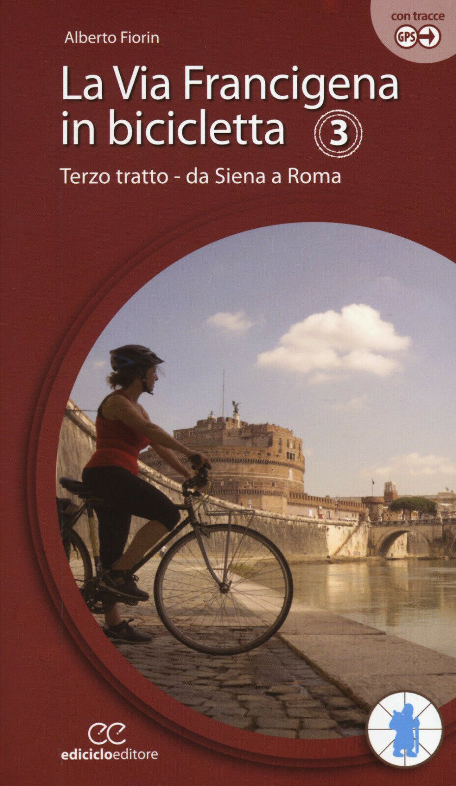 La via Francigena in bicicletta 3 - Alberto Fiorin -  libro usato