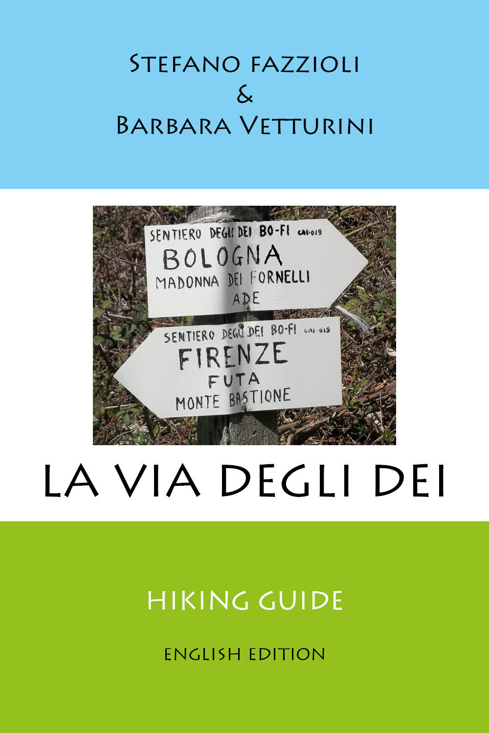 La via degli Dei. English edition di Stefano Fazzioli - Barbara Vetturini,  2022 libro usato