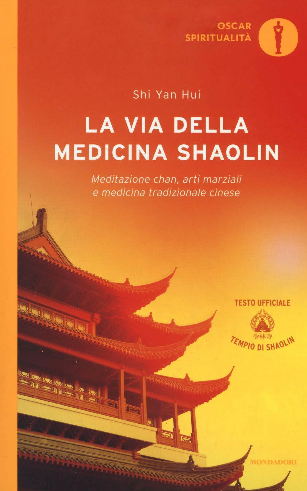 La via della medicina shaolin - Yan Hui Shi - Mondadori, 2018 libro usato