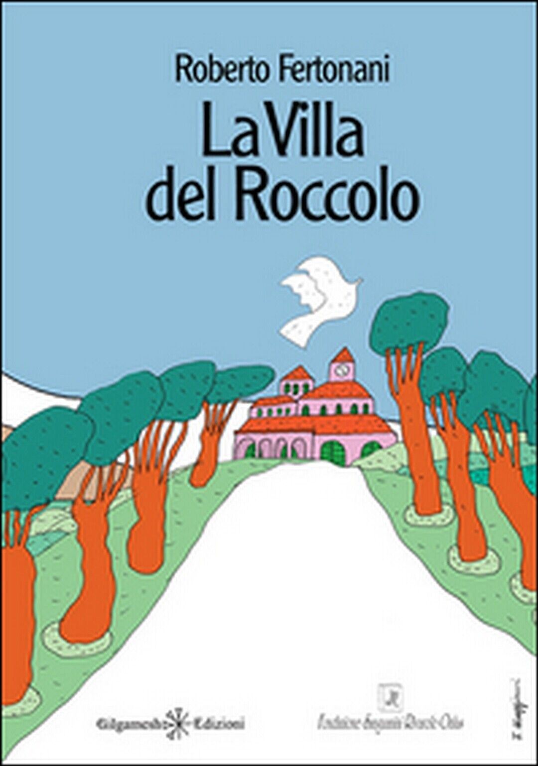 La villa del Roccolo  di Roberto Fertonani,  2018,  Gilgamesh Edizioni libro usato