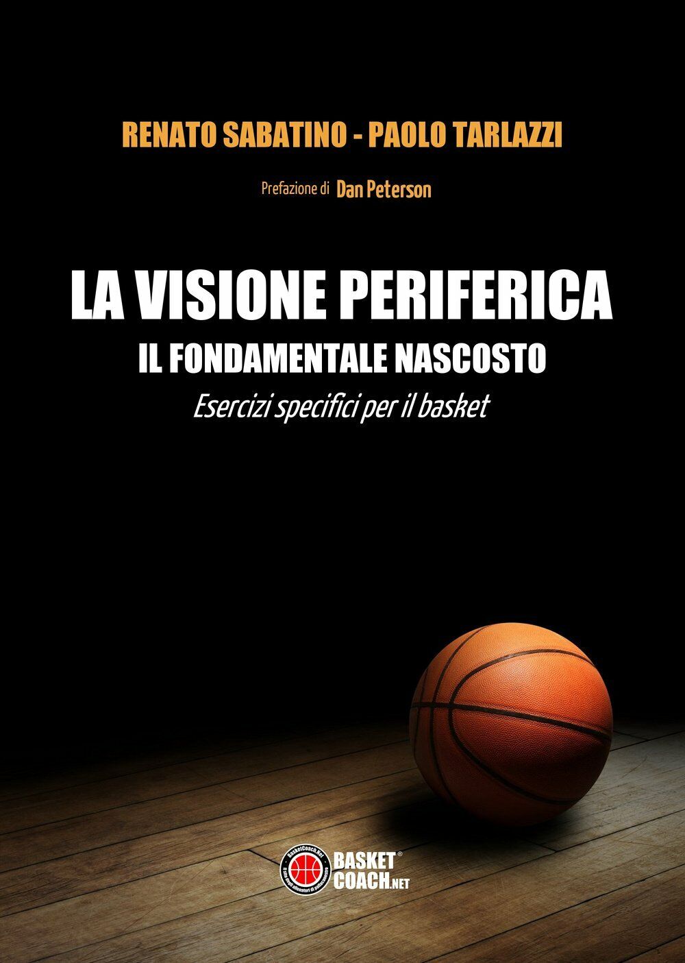 La visione periferica - Renato Sabatino - BasketCoach.Net - 2015 libro usato