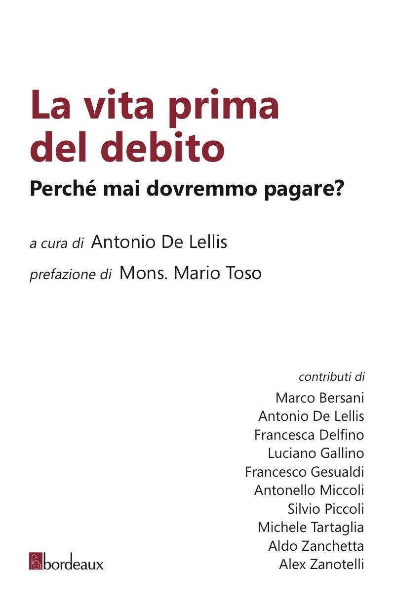 La vita prima del debito. Perch? mai dovremmo pagare? di A. De Lellis, 2014,  libro usato