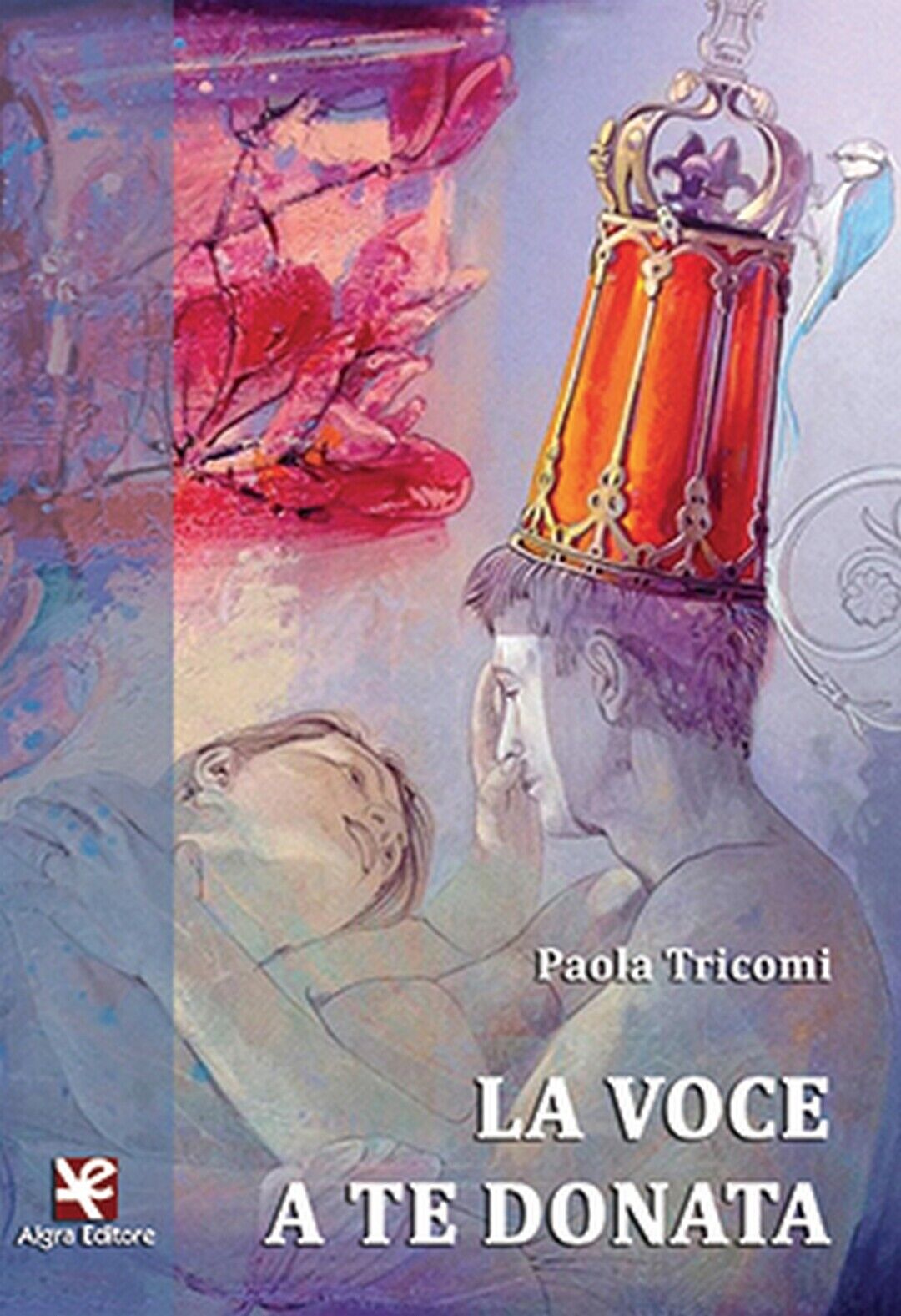 La voce a te donata  di Paola Tricomi,  Algra Editore libro usato