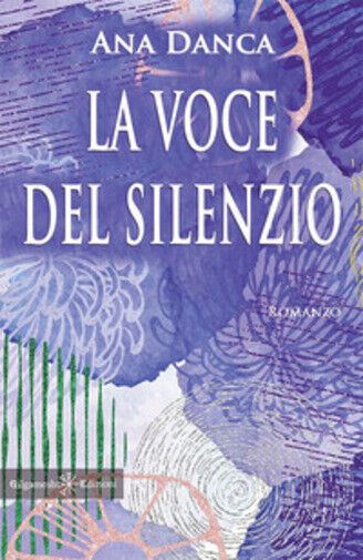 La voce del silenzio di Ana Danca,  2021,  Gilgamesh Edizioni libro usato