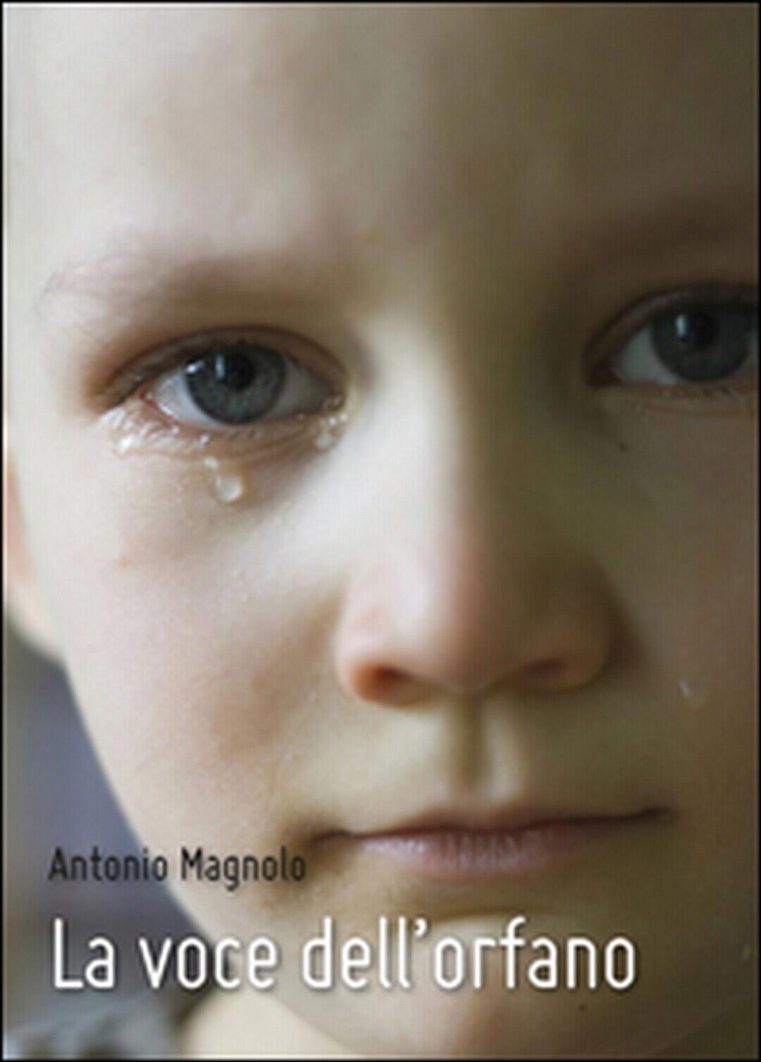 La voce delL'orfano  di Antonio Magnolo,  2015,  Youcanprint libro usato